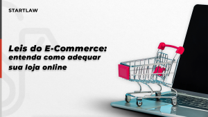 Leis para e-commerce, adeque sua loja