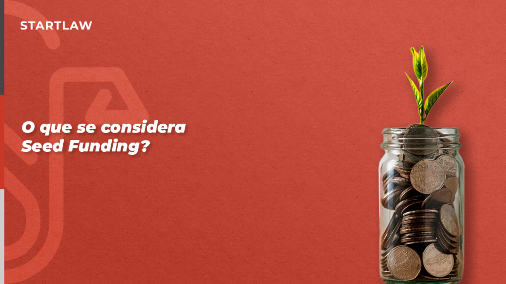 O que se considera Seed Funding?
